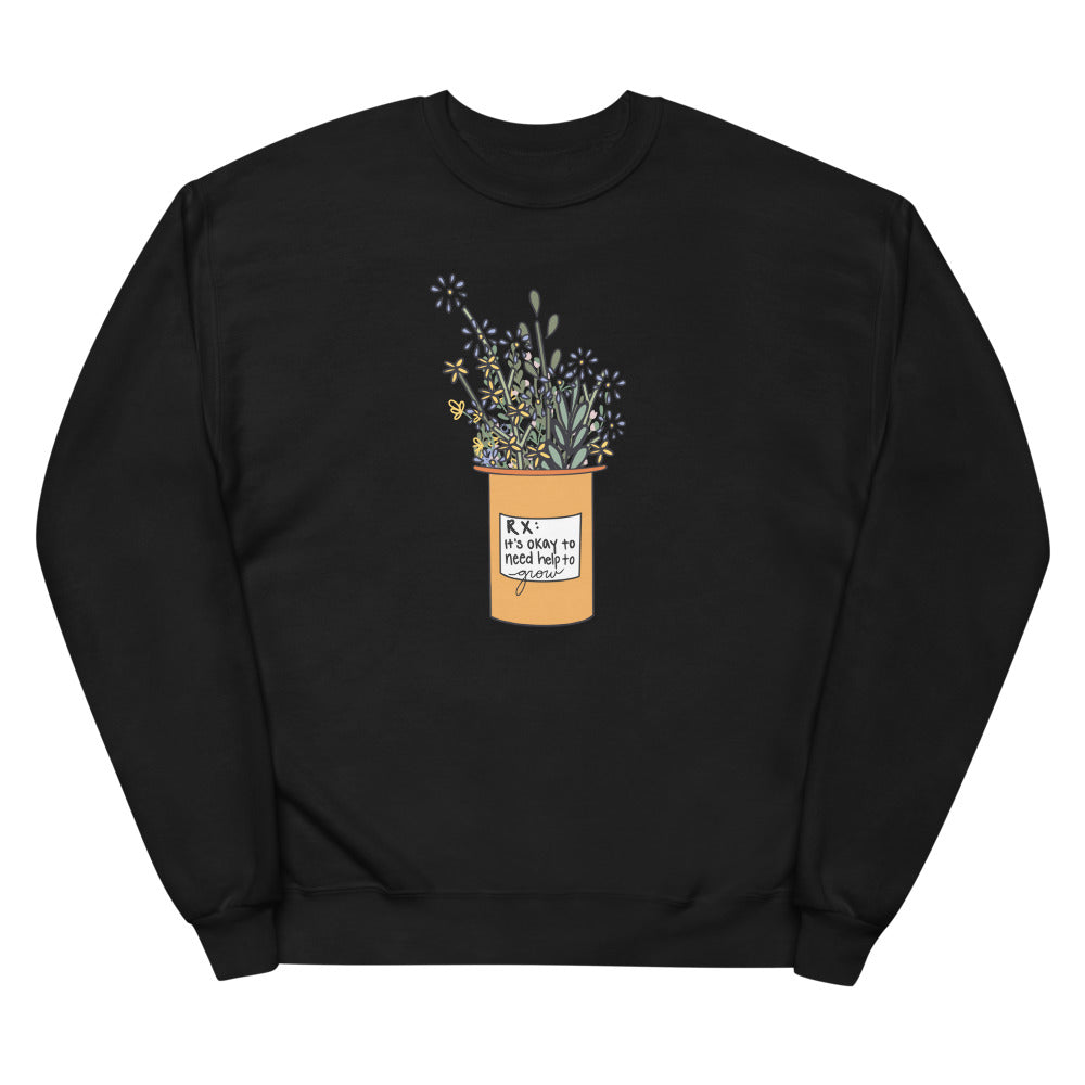 It's Okay To Need Help To Grow Unisex fleece sweatshirt