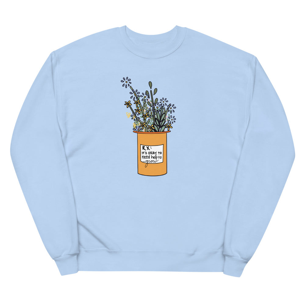 It's Okay To Need Help To Grow Unisex fleece sweatshirt